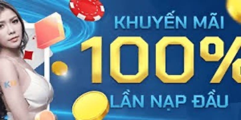 Khuyến mãi 100% cho lần nạp tiền đầu sau khi đăng ký Ku3393