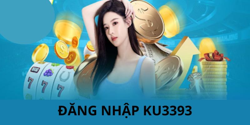 Đăng nhập Ku3393